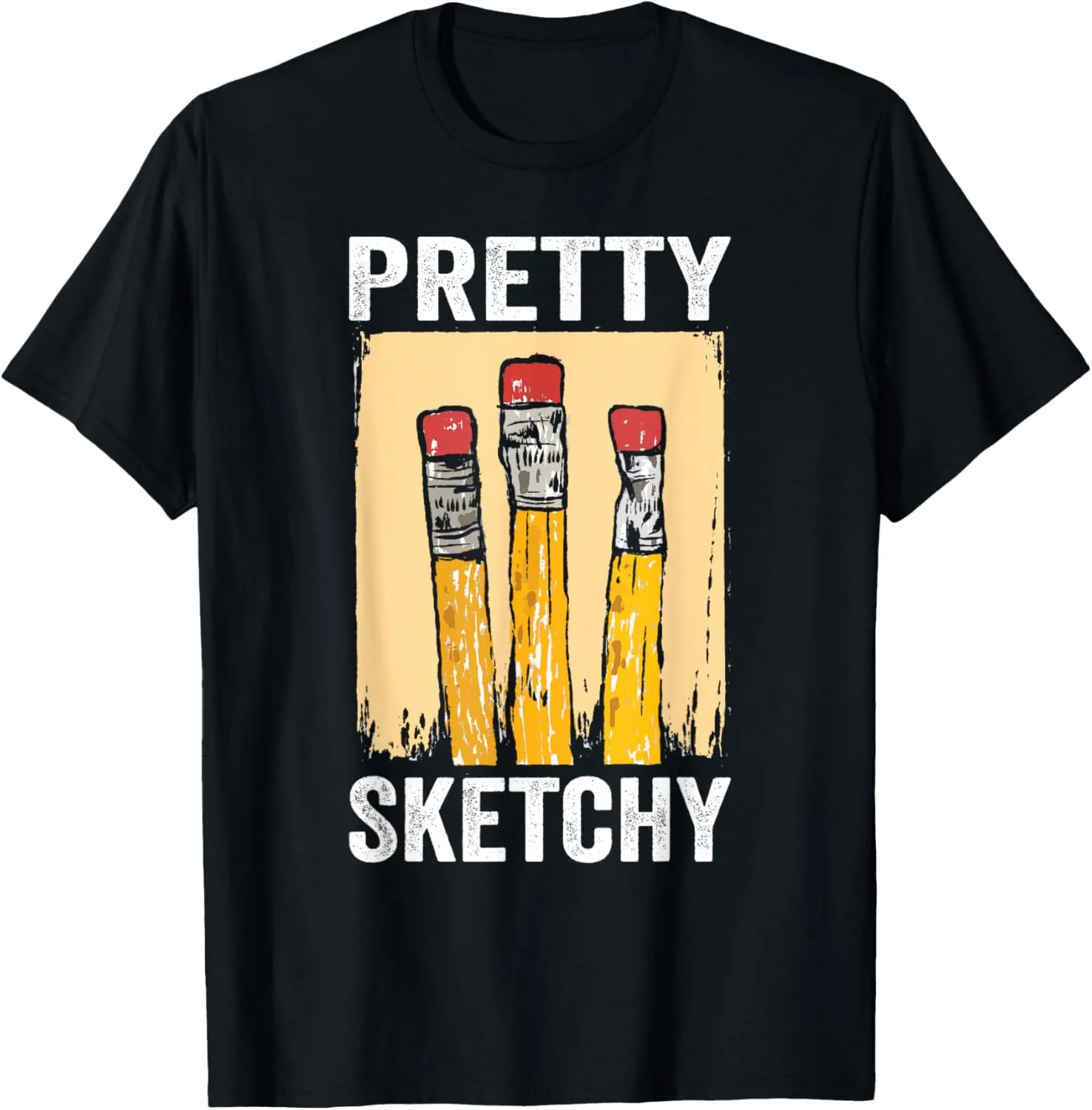 Pretty Sketchy Artist Pencils Sketch Sketching Paint Artist T-Shirt