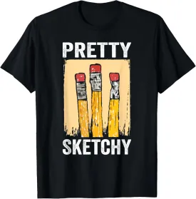 Pretty Sketchy Artist Pencils Sketch Sketching Paint Artist T-Shirt